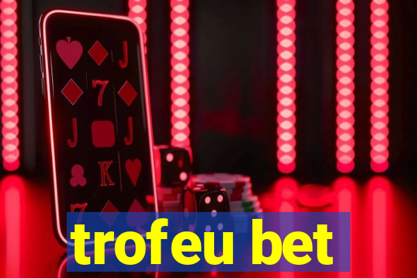 trofeu bet